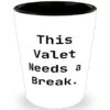 This Valet Needs A Break. Shot Glass, Valet Present From Friends, Love Ceramic Cup For Coworkers, Valet Gift Ideas, Valet Gifts For Men, Valet Gift Baskets, Valet Birthday Gift, Valet Christmas Gift