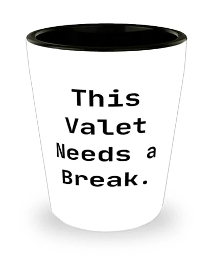 This Valet Needs A Break. Shot Glass, Valet Present From Friends, Love Ceramic Cup For Coworkers, Valet Gift Ideas, Valet Gifts For Men, Valet Gift Baskets, Valet Birthday Gift, Valet Christmas Gift 1 This Valet Needs A Break. Shot Glass, Valet Present From Friends, Love Ceramic Cup For Coworkers, Valet Gift Ideas, Valet Gifts For Men, Valet Gift Baskets, Valet Birthday Gift, Valet Christmas Gift