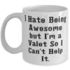 GENERIC I Hate Being Awesome But I'm A Valet So I Can't Help It. Valet 11oz 15oz Mug, Special Valet Gifts, Cup For Coworkers From Friends, Funny Valet Gift Ideas, Unique Valet Gifts, Personalized Valet Gifts,