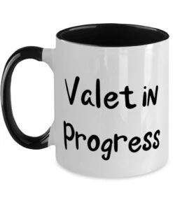 Funny Valet Two Tone 11oz Mug, Valet In Progress, Present For Men Women, Unique Idea Gifts From Coworkers, Best Friends, Friendship, Two Tone Mug, Gift For Friend