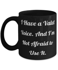 GENERIC Valet Gifts For Coworkers, I Have A Valet Voice. And I'm Not Afraid To Use It, Love Valet 11oz 15oz Mug, Cup From Team Leader, Funny Valet Gift Ideas, Unique Valet Gifts, Personalized Valet Gifts,