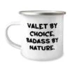 GENERIC Nice Valet 12oz Camper Mug, VALET BY CHOICE, BADASS BY NATURE, Present For Men Women, Love Gifts From Boss, Funny Valet Mug, Funny Camper Mug, Funny 12oz Mug, Funny Valet Gift, Funny Camper Gift