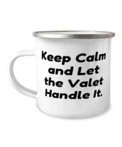 GENERIC Unique Valet 12oz Camper Mug, Keep Calm And Let The Valet Handle It, Cute For Coworkers From Coworkers, Valet Gift Ideas, Valet Gag Gifts, Valet Presents