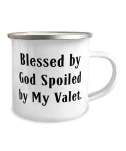 GENERIC Inappropriate Valet 12oz Camper Mug, Blessed By God Spoiled By My Valet, Gifts For Friends, Present From Coworkers, For Valet, Unique Valet 12oz Camper Mug Gift Ideas, Personalized Valet 12oz Camper