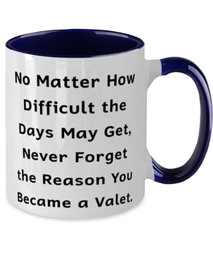 Funny Valet Two Tone 11oz Mug, No Matter How Difficult The Days May, Present For Coworkers, Unique Idea Gifts From Colleagues, Gift Ideas For Her, Gift Ideas For Him, Gift Ideas For, Christmas Gift 2 Funny Valet Two Tone 11oz Mug, No Matter How Difficult The Days May, Present For Coworkers, Unique Idea Gifts From Colleagues, Gift Ideas For Her, Gift Ideas For Him, Gift Ideas For, Christmas Gift - Image 2