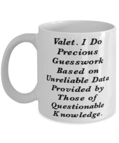 Valet. I Do Precious Guesswork Based On. Valet 11oz 15oz Mug, Motivational Valet Gifts, Cup For Men Women From Coworkers, Valet Birthday Present, Valet Birthday Gift Ideas, Valet Gifts For Men, Valet