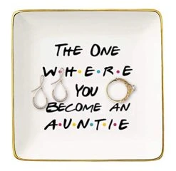 The One Where You Become An Auntie-Gift For Sister,Best Friends-Aunt Announcement-Aunt To Be-New Aunt Gift-Pregnancy Announcement Idea-Ceramic Jewelry Holder Ring Dish Trinket Box Tray-Friends TV Show