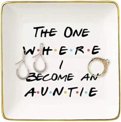 The One Where You Become An Auntie-Gift For Sister,Best Friends-Aunt Announcement-Aunt To Be-New Aunt Gift-Pregnancy Announcement Idea-Ceramic Jewelry Holder Ring Dish Trinket Box Tray-Friends TV Show -Songmics Furniture Shop 41yll8BXEBL. AC
