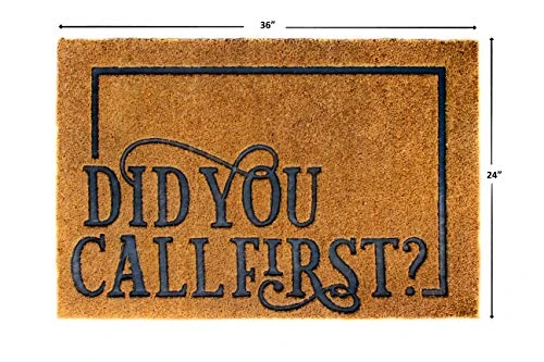Did You Call First Welcome Mat - Front Door Mat For Outdoors - 24" X 36" Embossed Coir Doormat - Funny Door Mats - By Rag Tag Mats 4 Did You Call First Welcome Mat - Front Door Mat For Outdoors - 24" X 36" Embossed Coir Doormat - Funny Door Mats - By Rag Tag Mats - Image 4