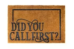 Did You Call First Welcome Mat - Front Door Mat For Outdoors - 24" X 36" Embossed Coir Doormat - Funny Door Mats - By Rag Tag Mats