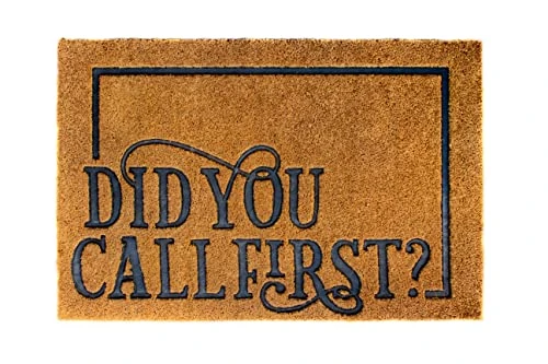 Did You Call First Welcome Mat - Front Door Mat For Outdoors - 24" X 36" Embossed Coir Doormat - Funny Door Mats - By Rag Tag Mats 1 Did You Call First Welcome Mat - Front Door Mat For Outdoors - 24" X 36" Embossed Coir Doormat - Funny Door Mats - By Rag Tag Mats